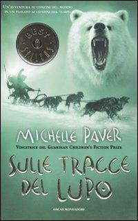Sulle tracce del lupo. Cronache dell'era oscura. Vol. 3 - Michelle Paver - Libro Mondadori 2011, Oscar bestsellers | Libraccio.it