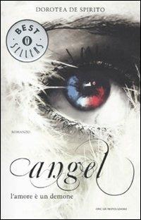 Angel - Dorotea De Spirito - Libro Mondadori 2011, Oscar bestsellers | Libraccio.it