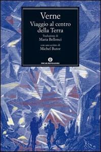 Viaggio al centro della terra - Jules Verne - Libro Mondadori 2011, Nuovi oscar classici | Libraccio.it