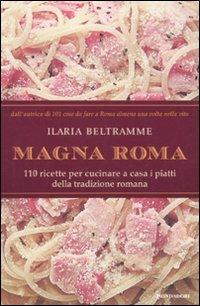 Magna Roma. Vol. 2 - Ilaria Beltramme - Libro Mondadori 2011, Comefare | Libraccio.it