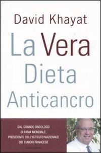 La vera dieta anticancro - David Khayat, Nathalie Hutter-Lardeau, France Carp - Libro Mondadori 2011, Comefare | Libraccio.it