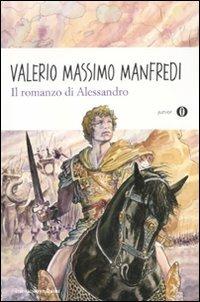 Il romanzo di Alessandro - Valerio Massimo Manfredi - Libro Mondadori 2011, Oscar junior | Libraccio.it