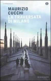 La traversata di Milano - Maurizio Cucchi - Libro Mondadori 2011, Oscar contemporanea | Libraccio.it