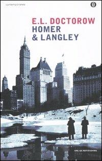 Homer & Langley - Edgar L. Doctorow - Libro Mondadori 2011, Oscar contemporanea | Libraccio.it