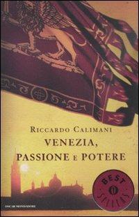Venezia, passione e potere - Riccardo Calimani - Libro Mondadori 2011, Oscar bestsellers | Libraccio.it