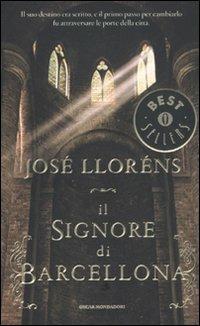 Il signore di Barcellona - José Lloréns - Libro Mondadori 2011, Oscar bestsellers | Libraccio.it