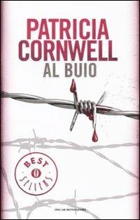Al buio - Patricia D. Cornwell - Libro Mondadori 2011, Oscar bestsellers | Libraccio.it