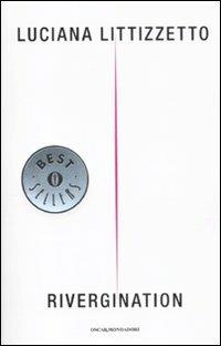 Rivergination - Luciana Littizzetto - Libro Mondadori 2011, Oscar bestsellers | Libraccio.it