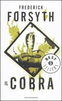 Il cobra - Frederick Forsyth - Libro Mondadori 2011, Oscar bestsellers | Libraccio.it