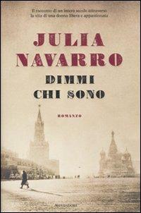 Dimmi chi sono - Julia Navarro - Libro Mondadori 2011, Omnibus | Libraccio.it
