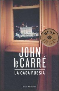 La casa Russia - John Le Carré - Libro Mondadori 2011, Oscar bestsellers | Libraccio.it