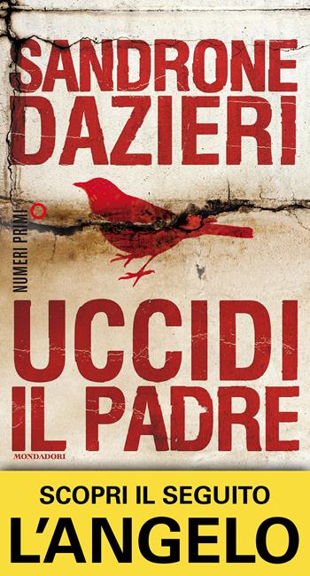 Uccidi il padre - Sandrone Dazieri - Libro Mondadori 2014, Omnibus | Libraccio.it