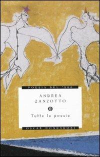 Tutte le poesie - Andrea Zanzotto - Libro Mondadori 2011, Oscar poesia del Novecento | Libraccio.it
