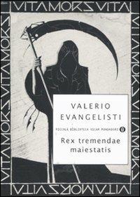 Rex tremendae maiestatis - Valerio Evangelisti - Libro Mondadori 2011, Piccola biblioteca oscar | Libraccio.it