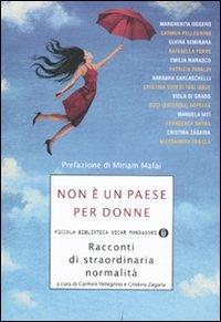 Non è un paese per donne. Racconti di straordinaria normalità  - Libro Mondadori 2011, Piccola biblioteca oscar | Libraccio.it