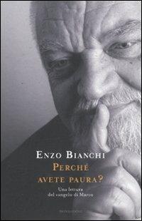 Perché avete paura? Una lettura del Vangelo di Marco - Enzo Bianchi - Libro Mondadori 2011, Saggi | Libraccio.it