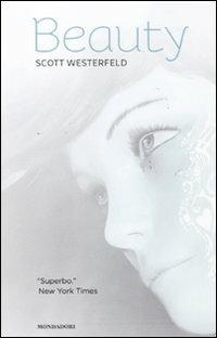 Beauty. La trilogia: Brutti-Perfetti-Speciali - Scott Westerfeld - Libro Mondadori 2011, Chrysalide | Libraccio.it