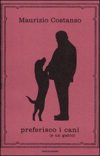 Preferisco i cani (e un gatto) - Maurizio Costanzo - Libro Mondadori 2011, Ingrandimenti | Libraccio.it