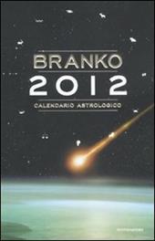 Calendario astrologico 2012. Guida giornaliera segno per segno