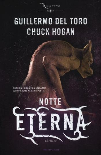 Notte eterna. Nocturna - Guillermo Del Toro, Chuck Hogan - Libro Mondadori 2012, Omnibus | Libraccio.it