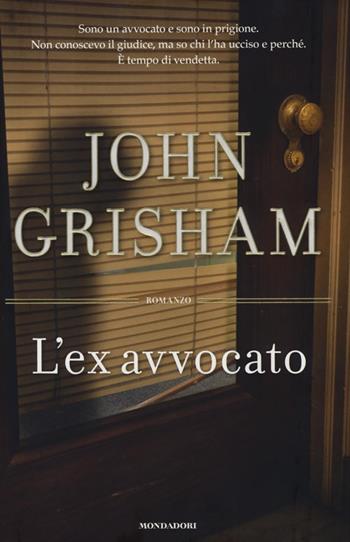L' ex avvocato - John Grisham - Libro Mondadori 2013, Omnibus | Libraccio.it