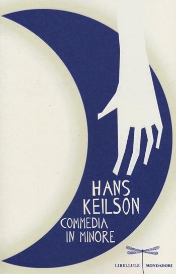 Commedia in minore - Hans Keilson - Libro Mondadori 2013, Libellule | Libraccio.it