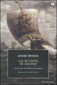 La stirpe di Odino. La civiltà vichinga in Islanda - Jesse Byock - Libro Mondadori 2012, Oscar storia | Libraccio.it