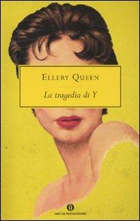 La tragedia di Y - Ellery Queen - Libro Mondadori 2012, Oscar scrittori moderni | Libraccio.it