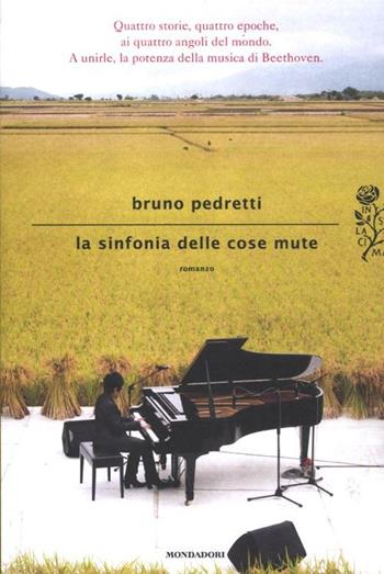La sinfonia delle cose mute - Bruno Pedretti - Libro Mondadori 2012, Scrittori italiani e stranieri | Libraccio.it