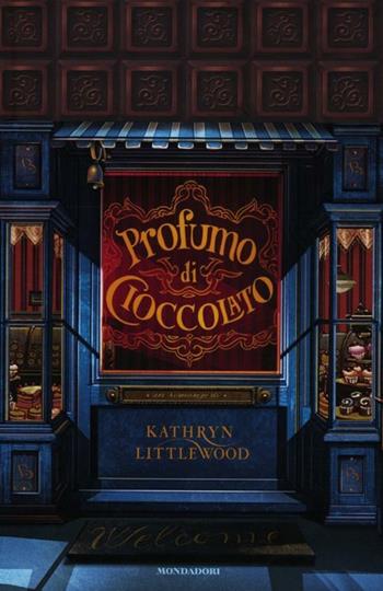 Profumo di cioccolato - Kathryn Littlewood - Libro Mondadori 2012 | Libraccio.it