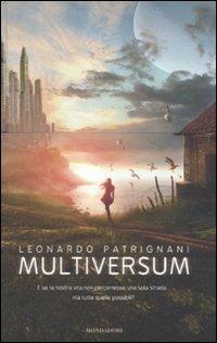 Multiversum - Leonardo Patrignani - Libro Mondadori 2012, Chrysalide | Libraccio.it