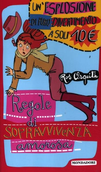 Regole di sopravvivenza amorosa - Ros Asquith - Libro Mondadori 2012, Ragazzine | Libraccio.it