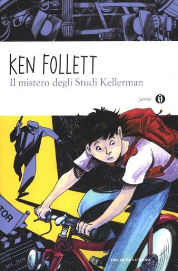 Il mistero degli studi Kellerman - Ken Follett - Libro Mondadori 2012, Oscar junior | Libraccio.it
