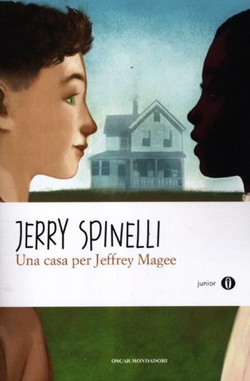 Una casa per Jeffrey Magee - Jerry Spinelli - Libro Mondadori 2012, Oscar junior | Libraccio.it