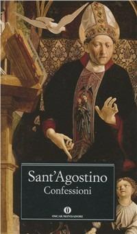 Le confessioni - Agostino (sant') - Libro Mondadori 2012, Nuovi oscar classici | Libraccio.it