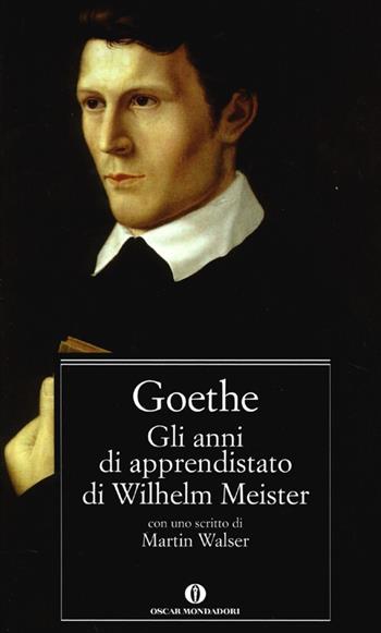 Gli anni di apprendistato di Wilhelm Meister - Johann Wolfgang Goethe - Libro Mondadori 2013, Nuovi oscar classici | Libraccio.it