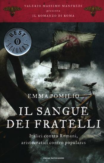 Il sangue dei fratelli. Il romanzo di Roma. Vol. 4 - Emma Pomilio - Libro Mondadori 2012, Oscar bestsellers | Libraccio.it