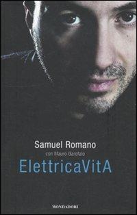 ElettricaVitA - Samuel Umberto Romano, Mauro Garofalo - Libro Mondadori 2012, Ingrandimenti | Libraccio.it