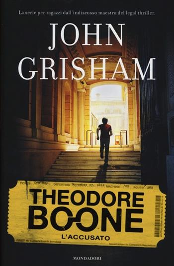 L' accusato. Theodore Boone. Vol. 3 - John Grisham - Libro Mondadori 2012, I Grandi | Libraccio.it
