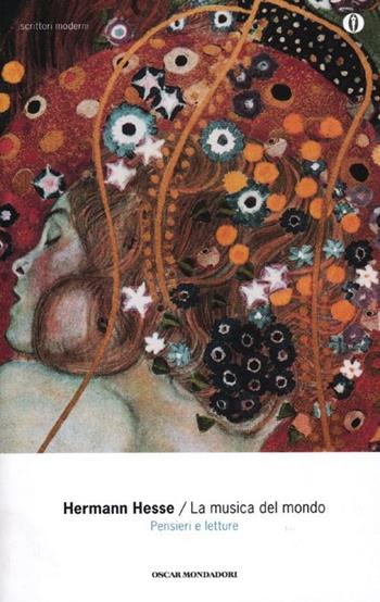 La musica del mondo. Pensieri e letture - Hermann Hesse - Libro Mondadori 2012, Oscar scrittori moderni | Libraccio.it