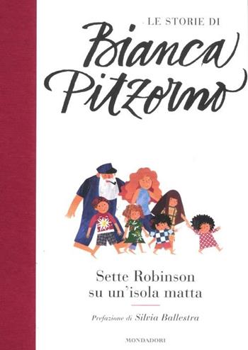 Sette Robinson su un'isola matta. Ediz. illustrata - Bianca Pitzorno - Libro Mondadori 2012, Le storie di Bianca Pitzorno | Libraccio.it