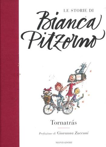 Tornatràs - Bianca Pitzorno - Libro Mondadori 2012, Le storie di Bianca Pitzorno | Libraccio.it