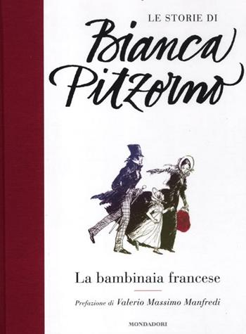 La bambinaia francese - Bianca Pitzorno - Libro Mondadori 2012, Le storie di Bianca Pitzorno | Libraccio.it