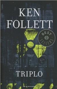 Triplo - Ken Follett - Libro Mondadori 2012, Oscar bestsellers | Libraccio.it