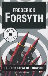 L' alternativa del diavolo - Frederick Forsyth - Libro Mondadori 2012, Oscar bestsellers | Libraccio.it