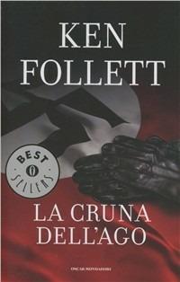La cruna dell'ago - Ken Follett - Libro Mondadori 2012, Oscar bestsellers | Libraccio.it