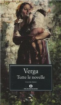 Tutte le novelle. Vol. 1 - Giovanni Verga - Libro Mondadori 2012, Nuovi oscar classici | Libraccio.it