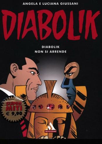 Diabolik non si arrende - Angela Giussani, Luciana Giussani - Libro Mondadori 2012, I supermiti | Libraccio.it