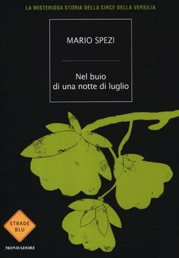 Nel buio di una notte di luglio - Mario Spezi - Libro Mondadori 2012, Strade blu. Non Fiction | Libraccio.it