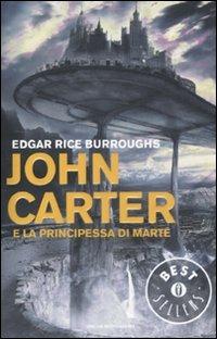 John Carter e la principessa di Marte - Edgar R. Burroughs - Libro Mondadori 2012, Oscar bestsellers | Libraccio.it